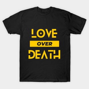 Love Over Death T-Shirt